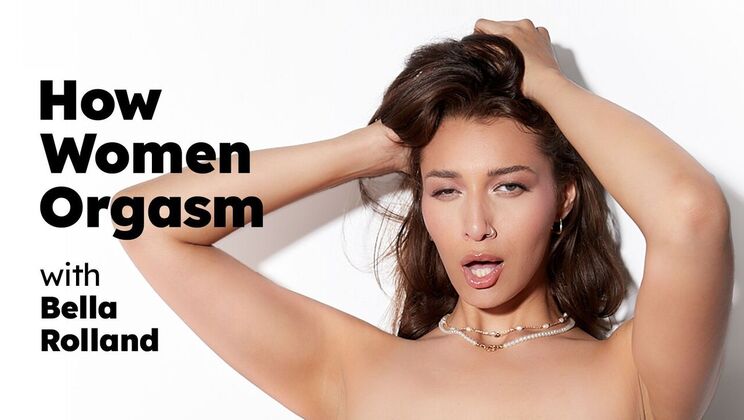 [AdultTimePilots] - How Women Cum - An Interview with Bella Rolland - Bella Rolland