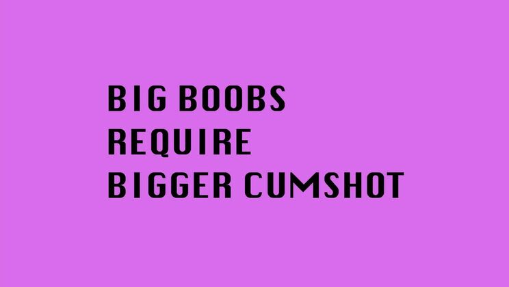 Big Boobs and Bigger Cum - Hot Scene