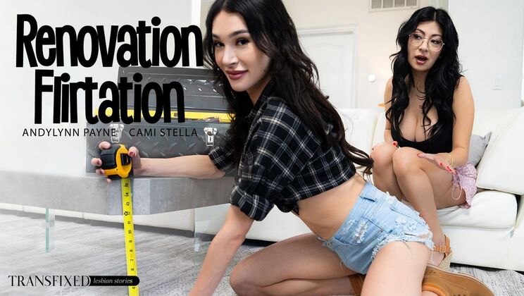 [Transfixed] - Shemale Surprise: Renovation Flirtation Twist - Andylynn Payne - Cami Strella