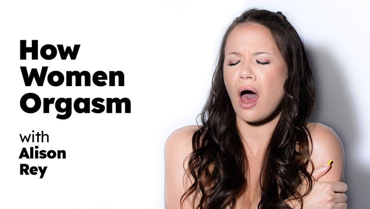 [AdultTimePilots] - How Women Orgasm - Alison Rey's Intense Solo Finish - Alison Rey