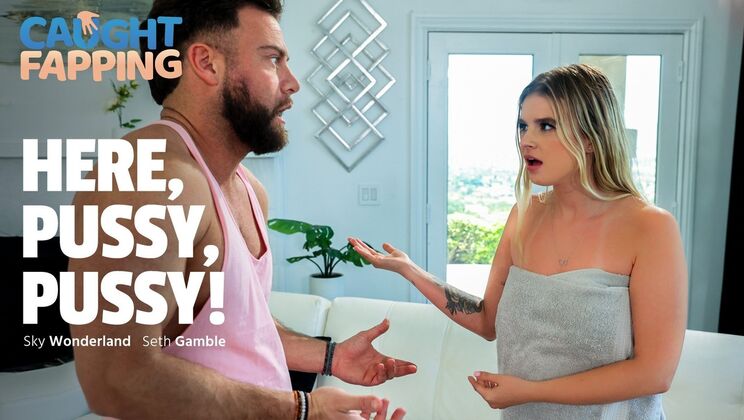 [CaughtFapping] - Pussy Over Here! - Seth Gamble - Sky Wonderland