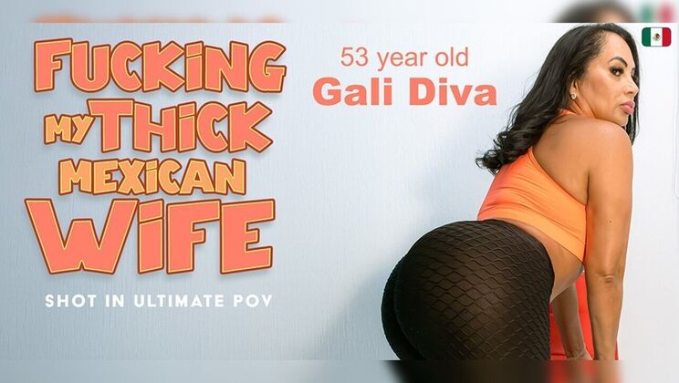 [Mature.nl] - Thick Mexican Wife Gali Diva POV Fuck - Big Ass & Big Tits - Jean Pallett - Gali Diva